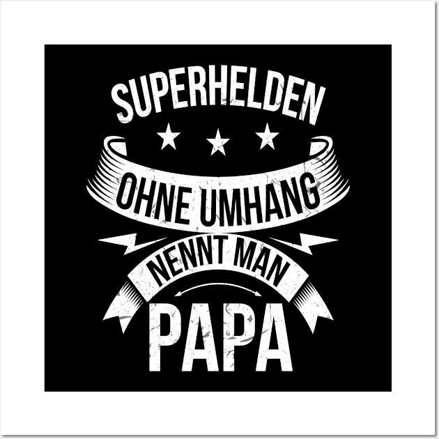 Superhelden ohne Umhang nennt man Papa Wall Art by HBfunshirts